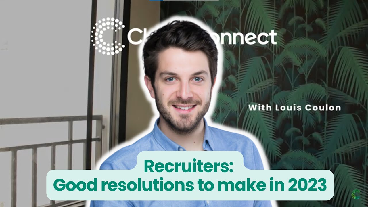 Recruiters: Good resolutions to make in 2023 - with Louis Coulon