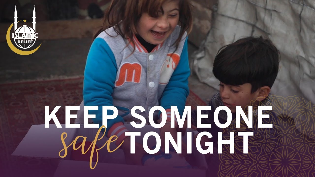 Keep Someone Safe Tonight - Ramadan 2020 - Islamic Relief USA