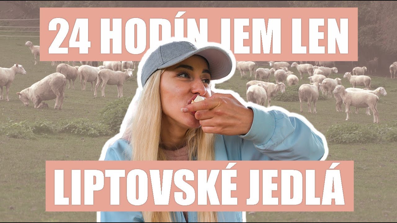24 HODÍN JEM LEN LIPTOVSKÉ JEDLÁ