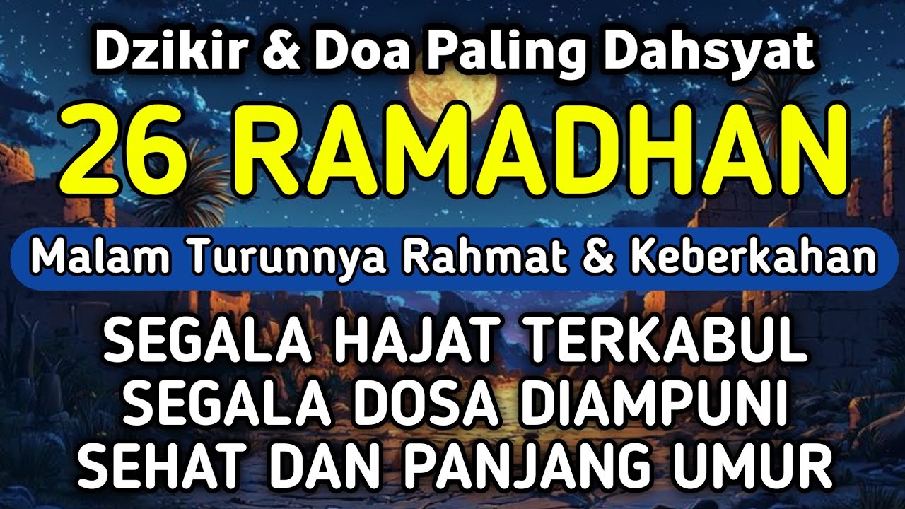 DZIKIR & DOA DI 26 RAMADHAN | DZIKIR MUSTAJAB 26 RAMADHAN - Alaa Aqel