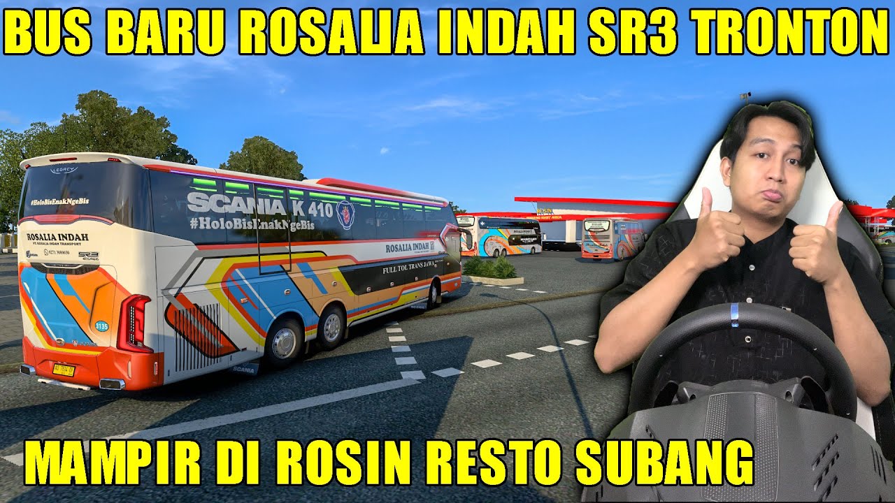 SUPER NYAMAN BUS BARUNYA ROSALIA INDAH SR3 TRONTON LANGSUNG DI AJAK KE ROSIN RESTO - ETS2