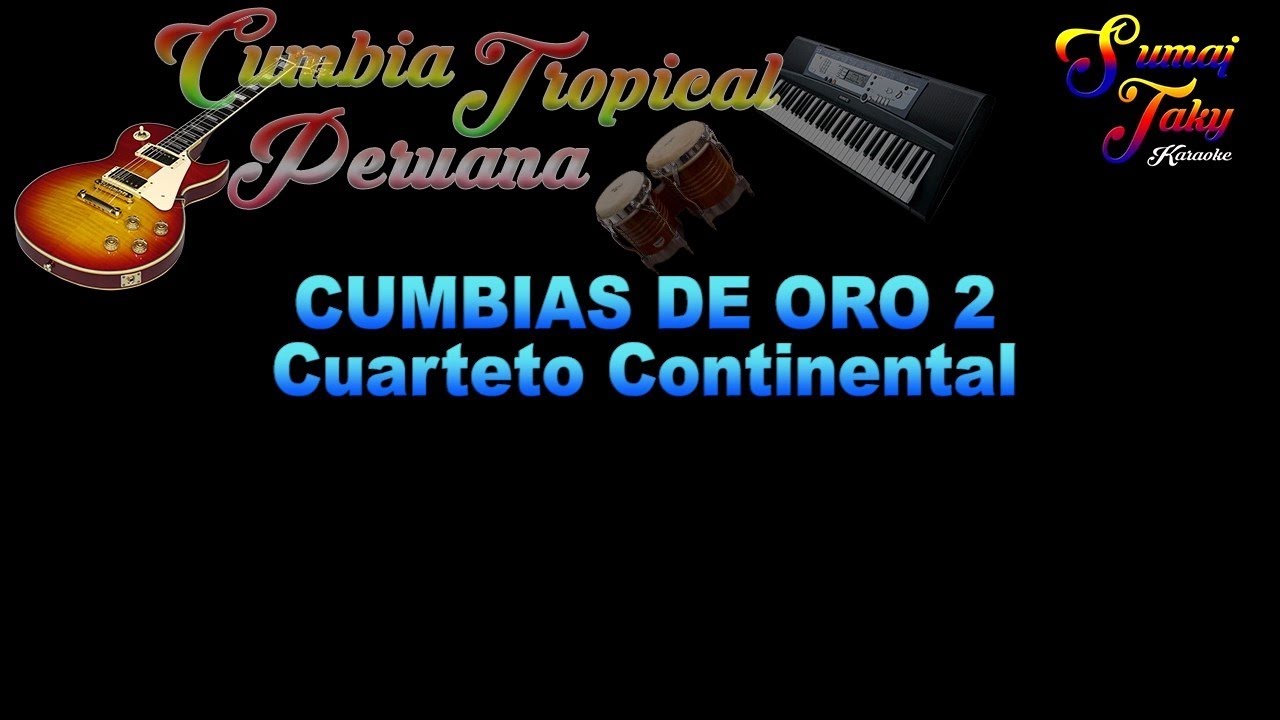 CUARTETO CONTINENTAL CUMBIAS DE ORO 2 KARAOKE