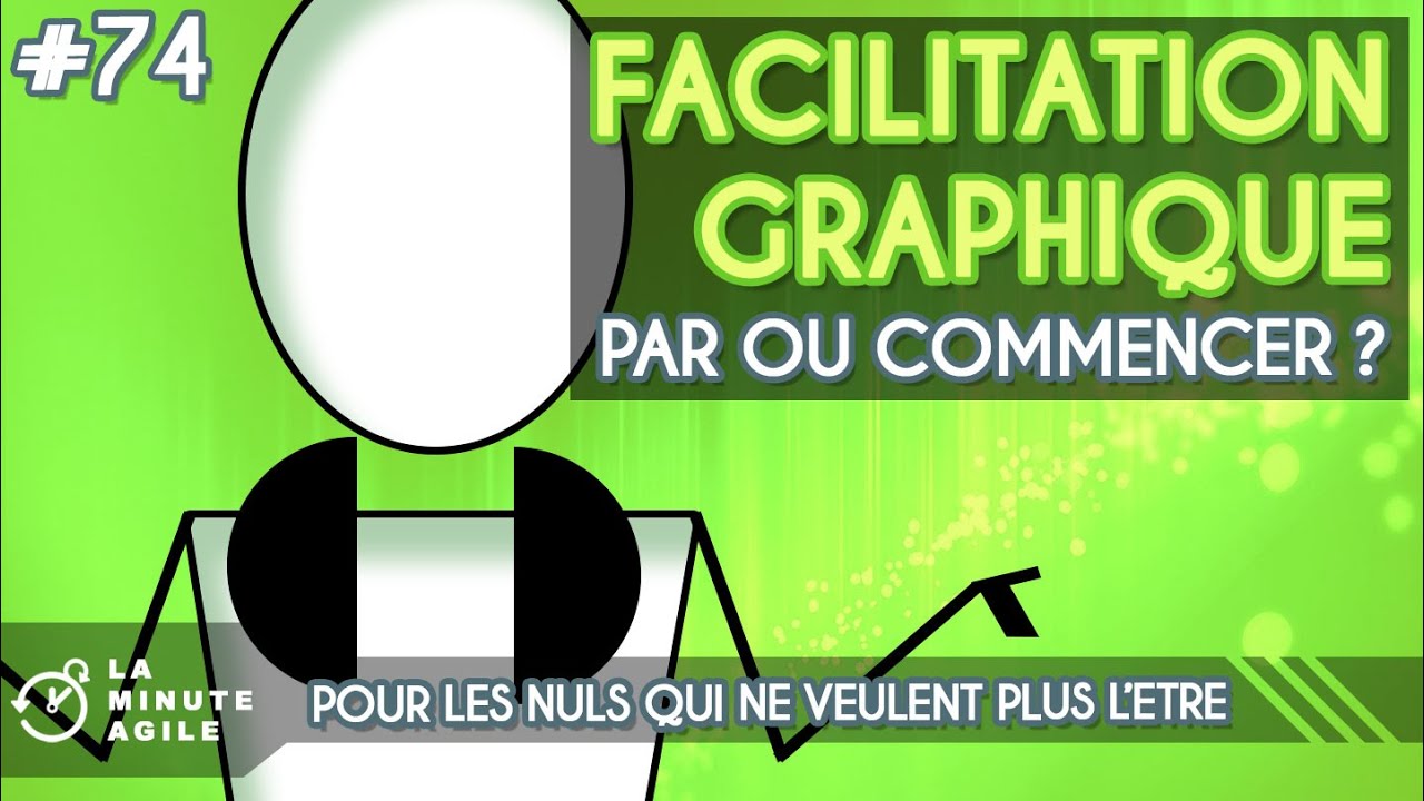 Facilitation graphique pour les nuls - La Minute Agile #74