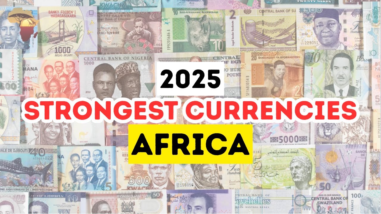 Top 10 Strongest Currencies in Africa in 2025