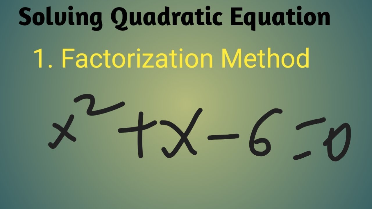 Factorization Method Of Solving Quadratic Equation Grade-9 Unit-3