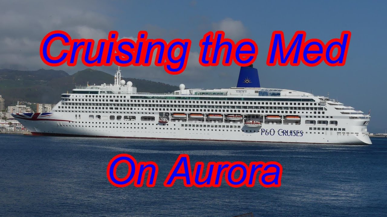 Mediterranean Cruise aboard P&O Aurora