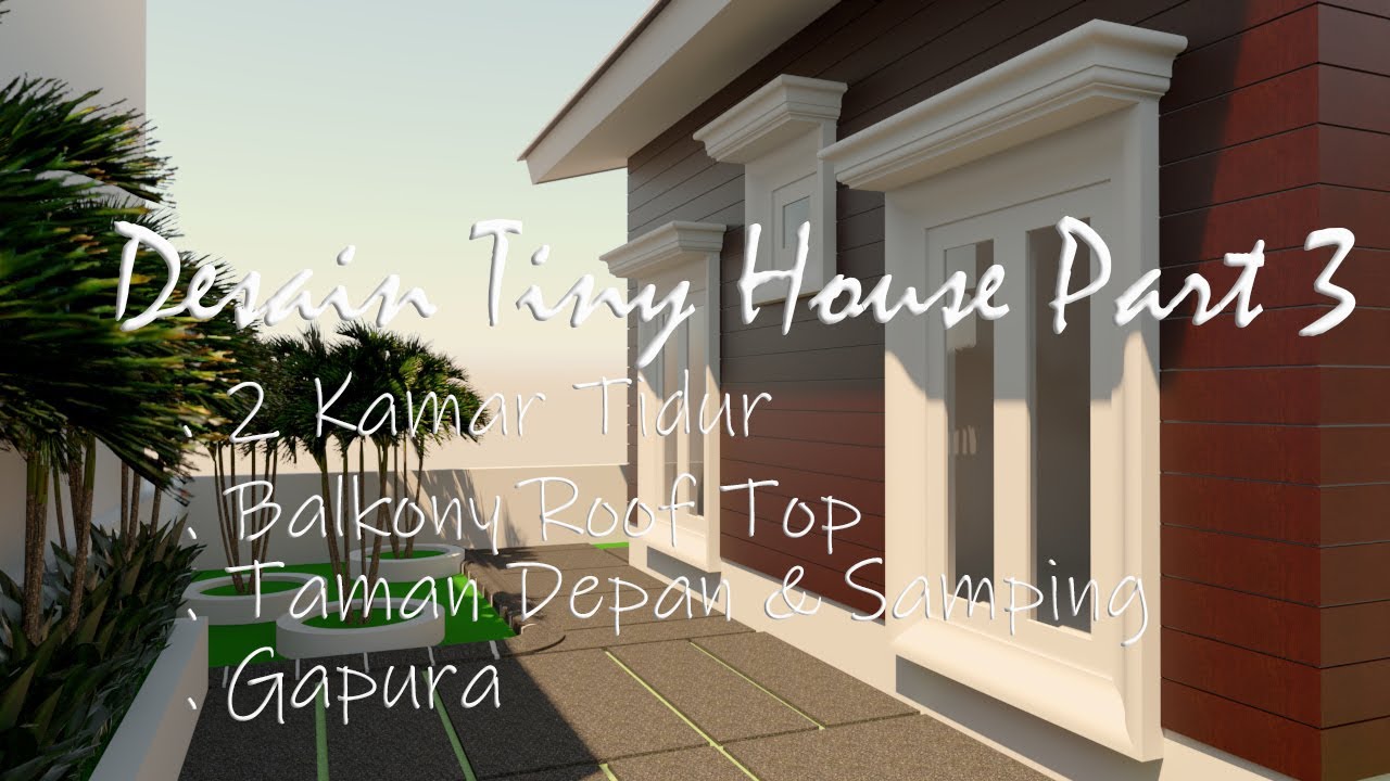 DESAIN TINY HOUSE TYPE 54 PART 3 II ADA BALKONNYA JUGA LOH #architecture #design #tinyhouse