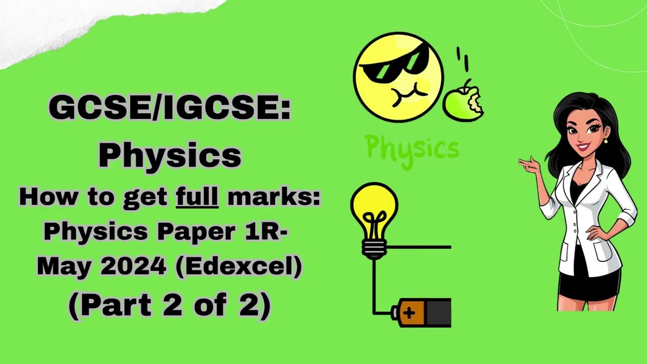 Full marks | GCSE Physics Past Paper Walkthrough -Edexcel IGCSE May 2024 Paper 1R (Part 2 of 2)
