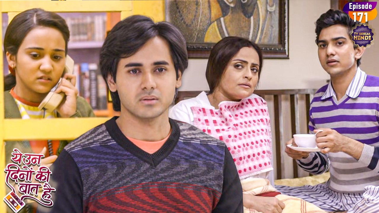 समीर और नैना के रिश्ते के बिच आएगी दूरिया | Yeh Un Dinon Ki Baat Hai | Ep 171 | TvSerial Hindi