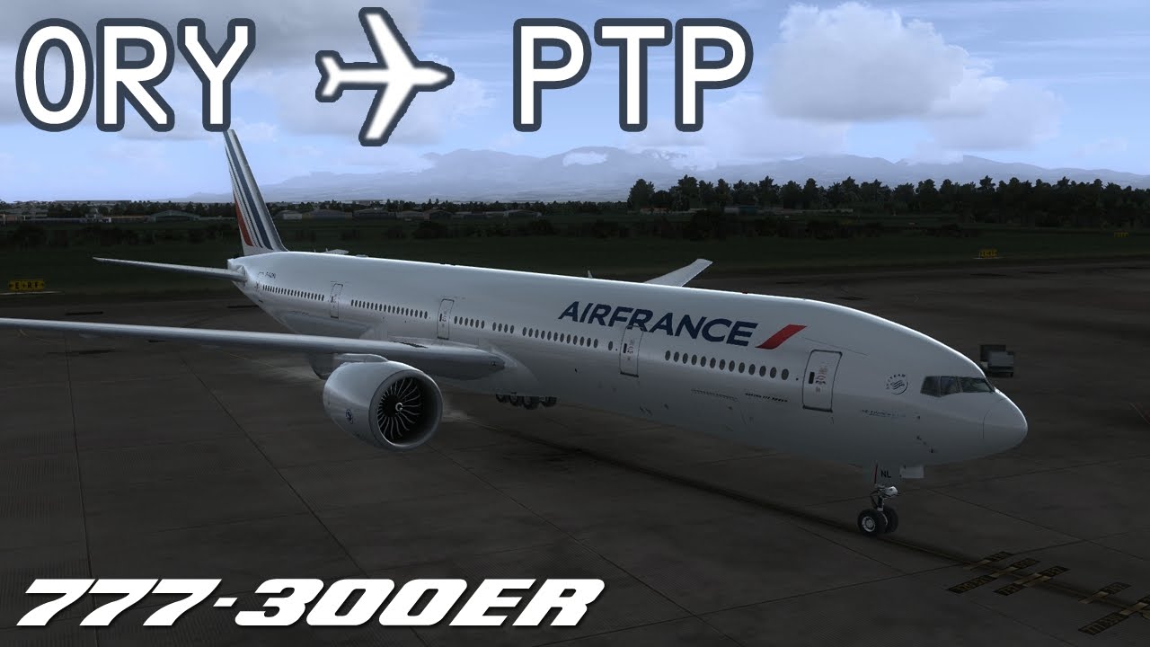 [FSX] Paris Orly to Pointe-à-Pitre | AFR766 | Air France | PMDG 777-300ER | IVAO