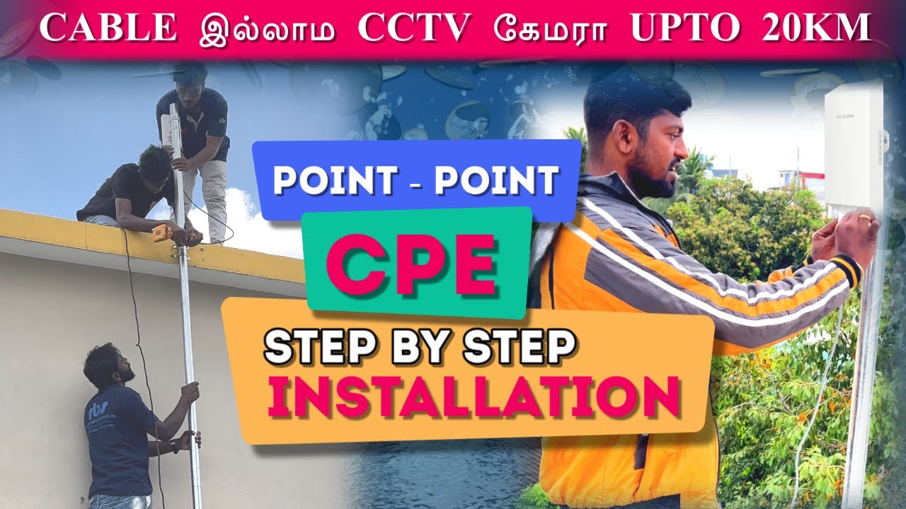 Point - Point CPE step by step installation guide | கேபிள் இல்லாம cctv கேமரா upto 20km