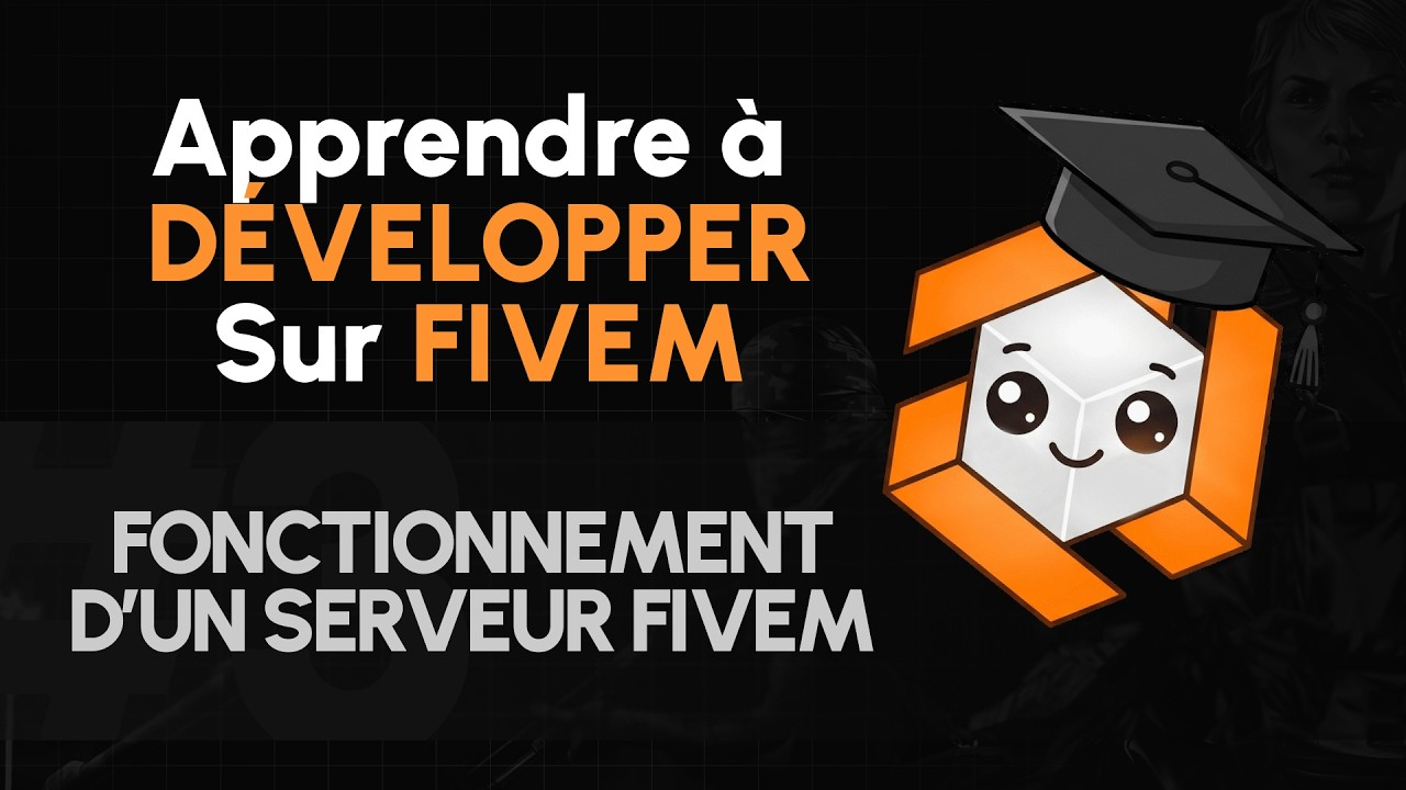 Le Fonctionnement d'un Serveur FiveM - Épisode n°3