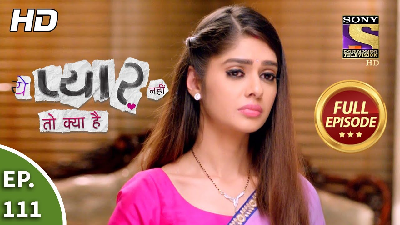 Yeh Pyaar Nahi Toh Kya Hai - Ep 113 - Full Episode - 22nd August, 2018