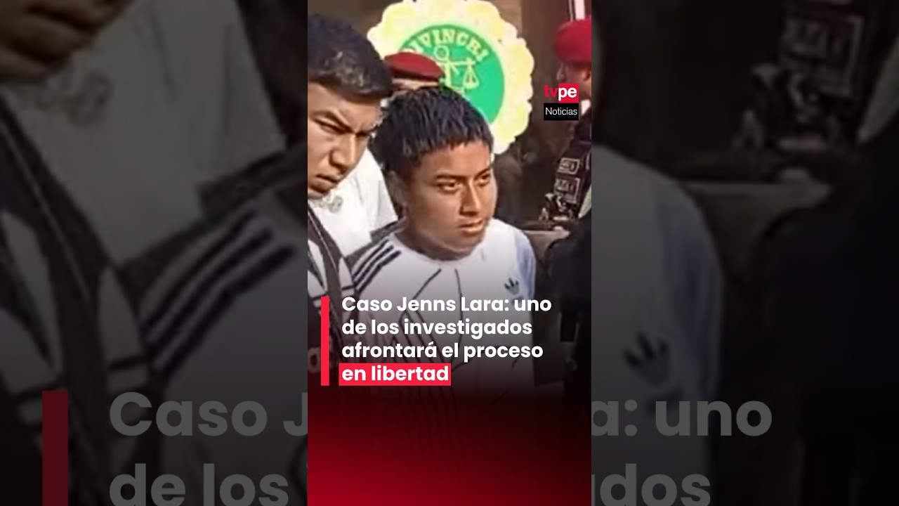 Caso Jenns Lara: uno de los investigados afrontar&aacute; el proceso en libertad
