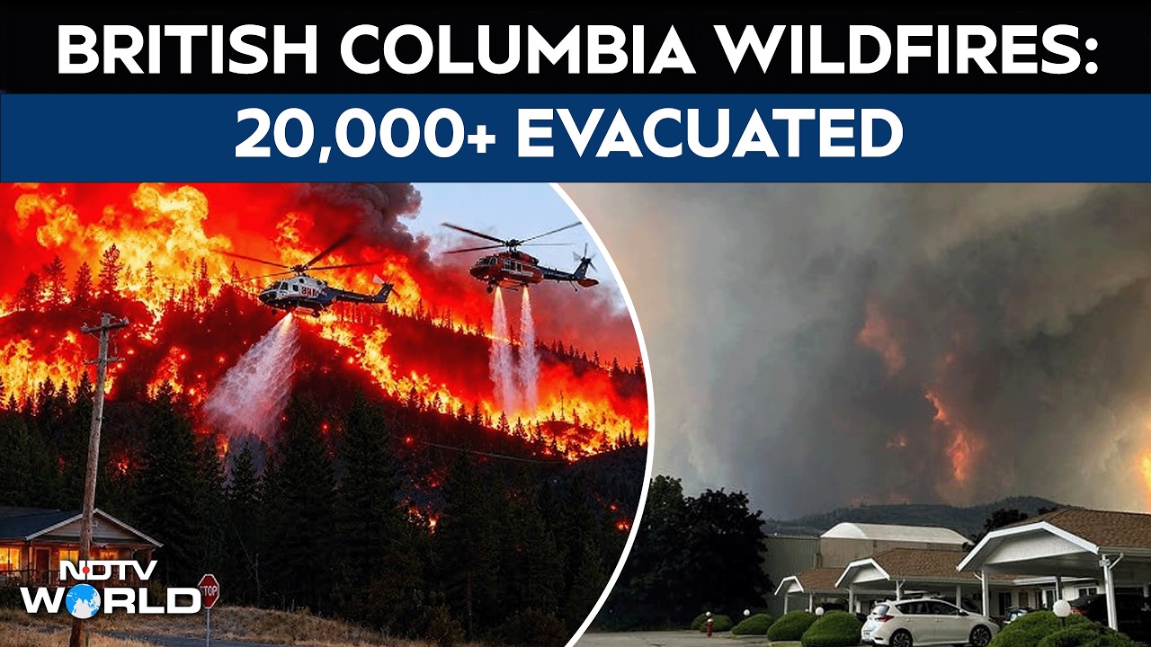 Canada Wildfires | British Columbia Declares State Of Emergency, 20,000 Evacuated Amid Wildfire