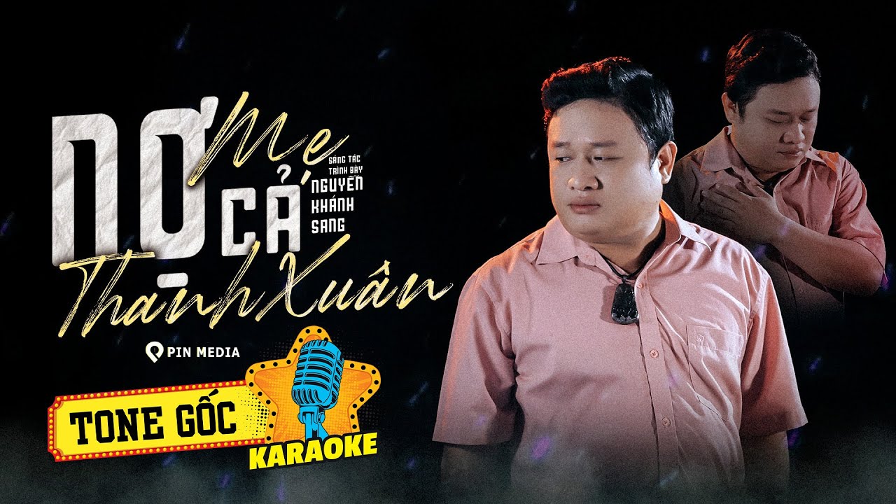 NỢ MẸ CẢ THANH XUÂN KARAOKE - TONE NAM BEAT GỐC | NGUYỄN KHÁNH SANG x PIN MEDIA
