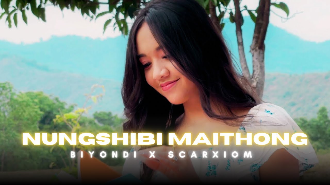 Nungshibi Maithong | Biyondi hawaibam x @Scarxiom  (Offcial Music Video)