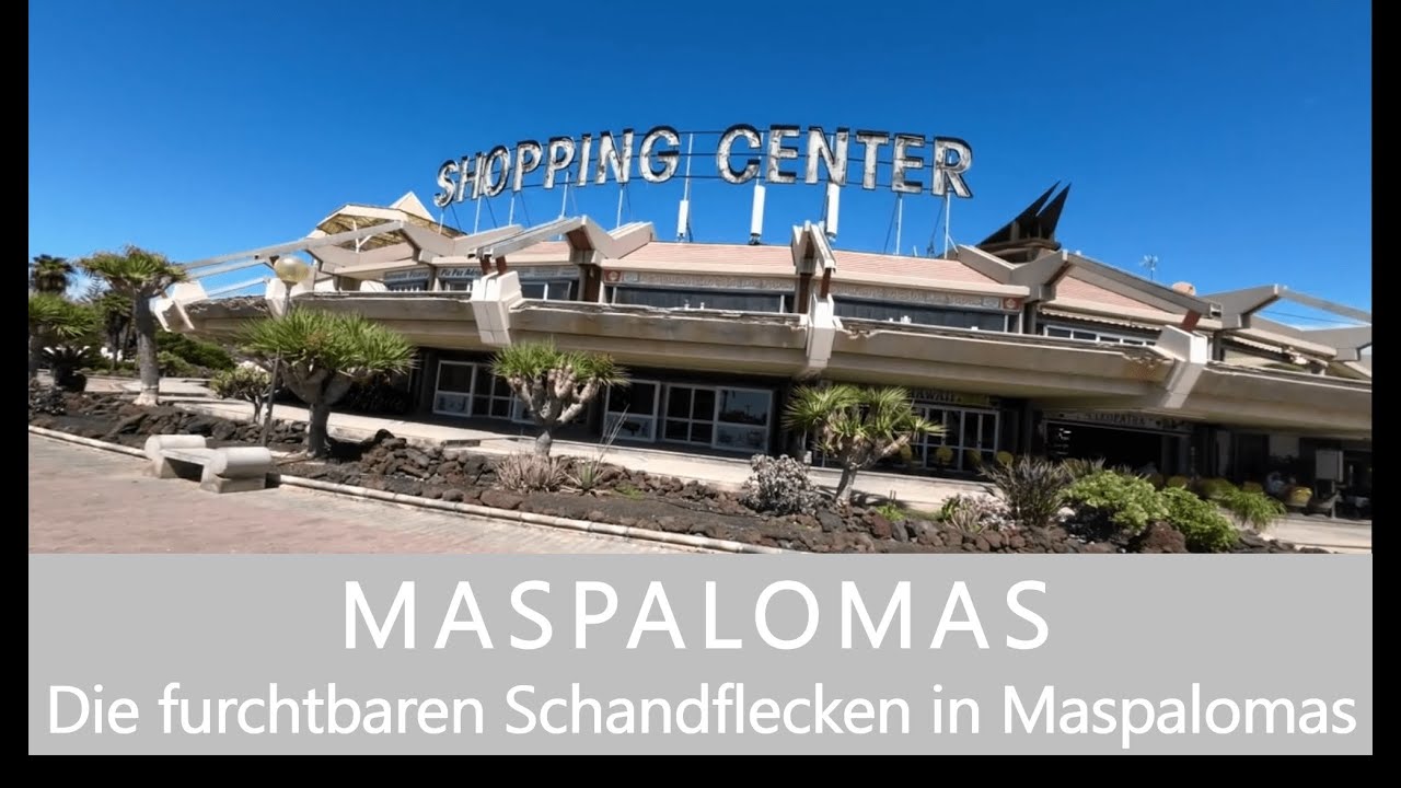 GRAN CANARIA / MASPALOMAS Die furchtbaren Schandflecken und Bausünden in Maspalomas