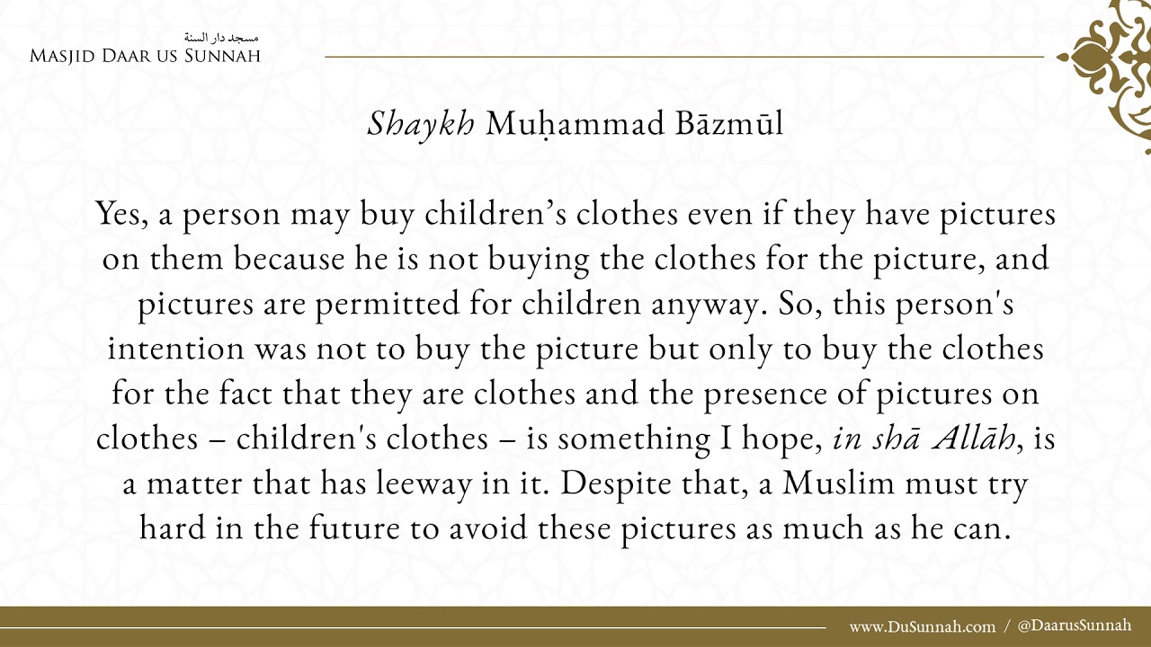 The Ruling on Buying Clothes That Have Pictures  - Shaykh Muhammad Bazmool