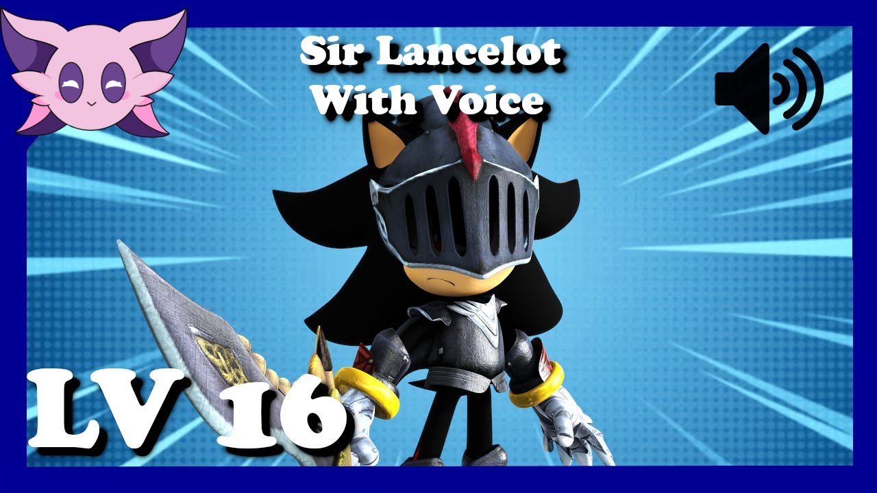 SFSB: Lv 16 Sir Lancelot With Voice