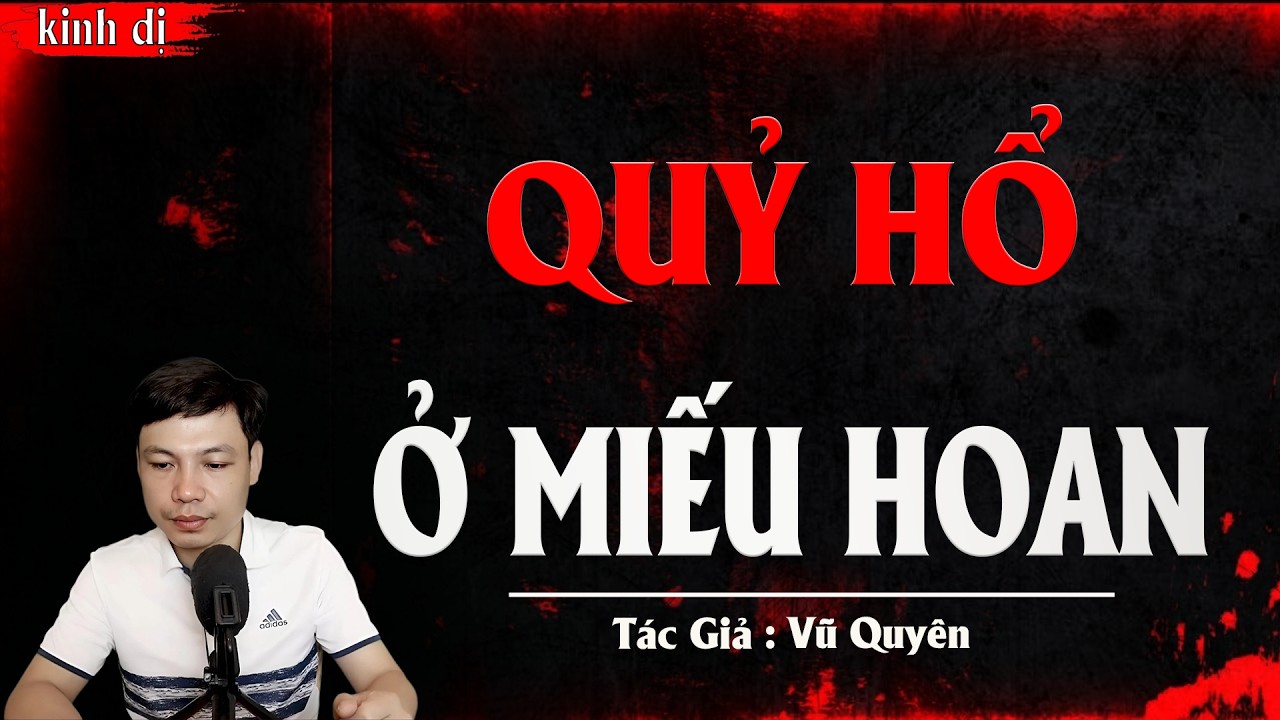 Truyện Ma Đình Soạn Kể: QUỶ HỔ Ở MIẾU HOAN | Truyện Ma Tâm Linh | Truyện Ma Kinh Dị