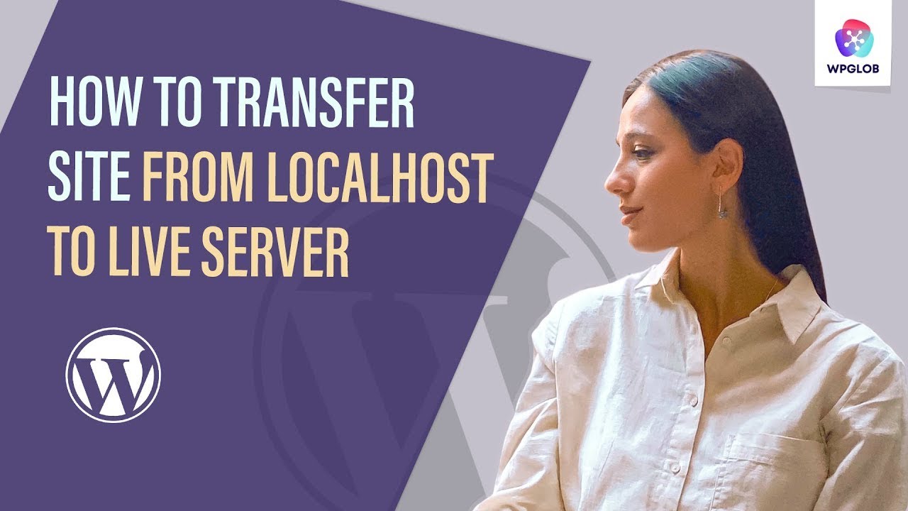 How to Move WordPress from Localhost to Live Server: Everything You Need to Know!
