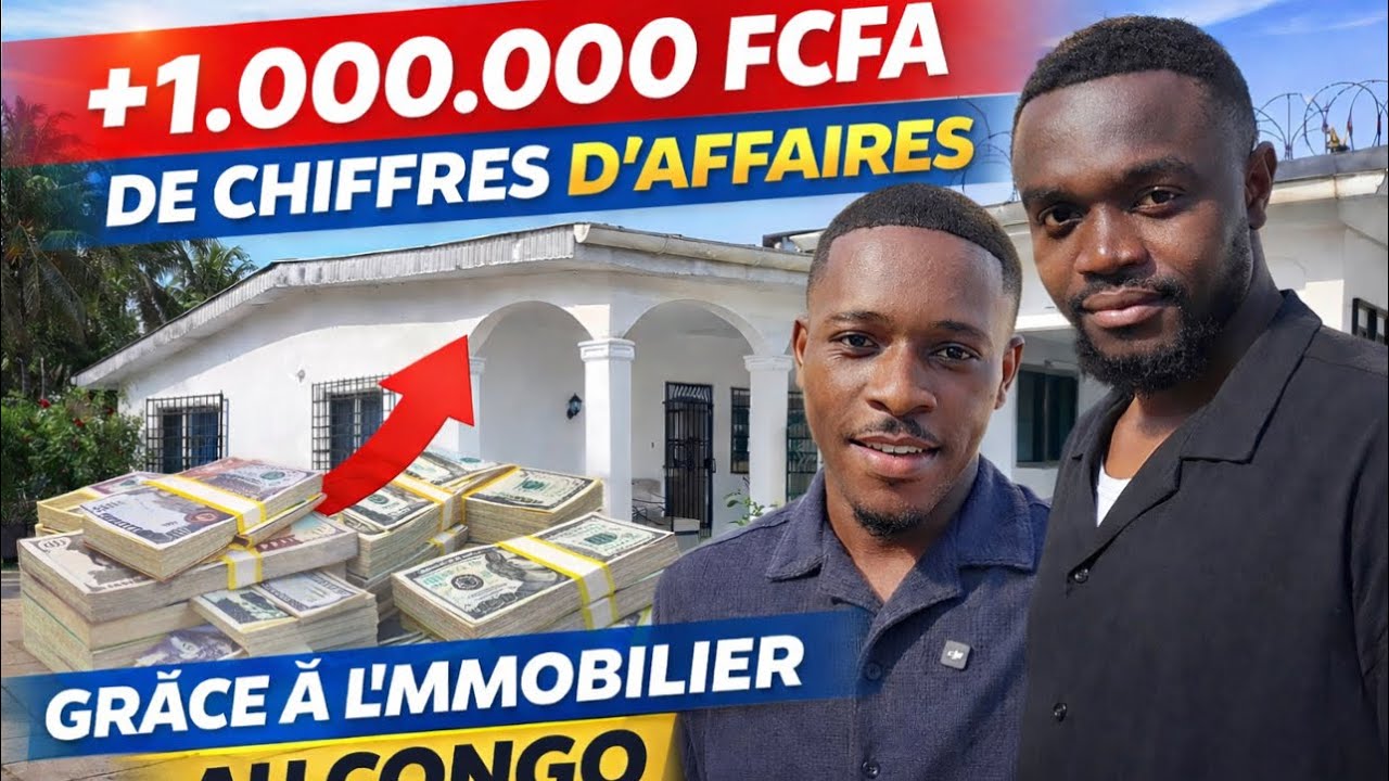 Plus de 1.000.000 FCFA par mois gr&acirc;ce &agrave; l&rsquo;immobilier au Congo Brazzaville 🇨🇬