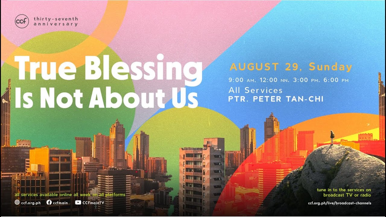 True Blessing Is Not About Us | CCF 37th Anniversary | Make Christ Known