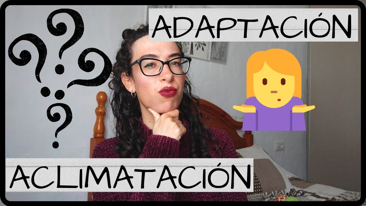 ADAPTACI&Oacute;N o ACLIMATACI&Oacute;N