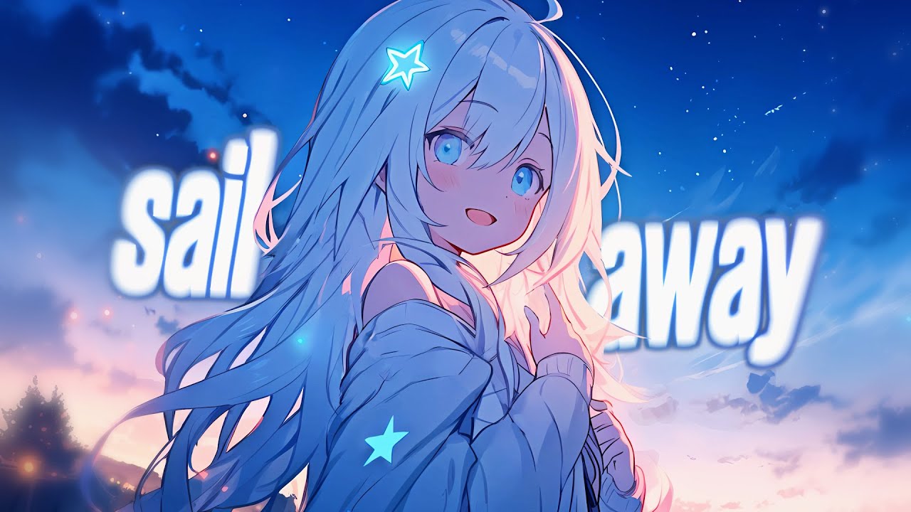 Nightcore - Sail Away (Lyrics) 