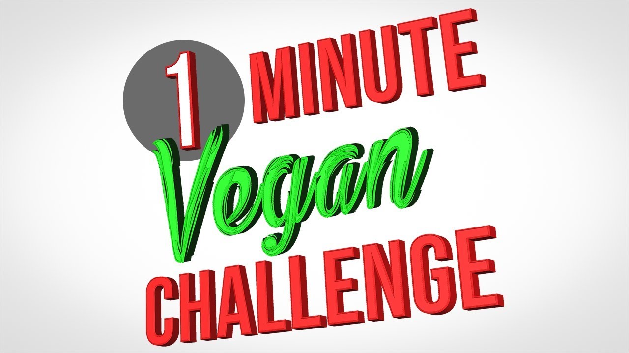 Take the 1 Minute Vegan Challenge  |  Help Save the Animals