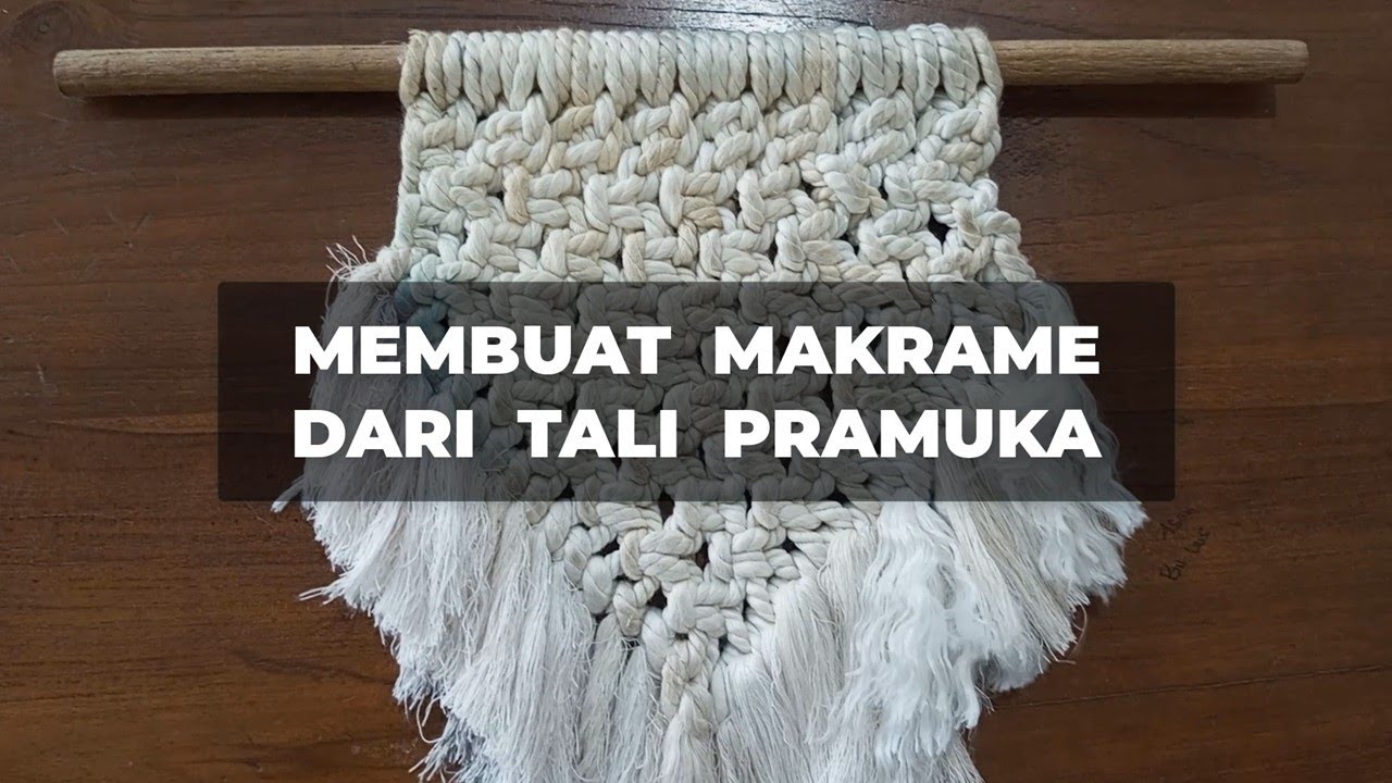 MEMBUAT MAKRAME DARI TALI PRAMUKA