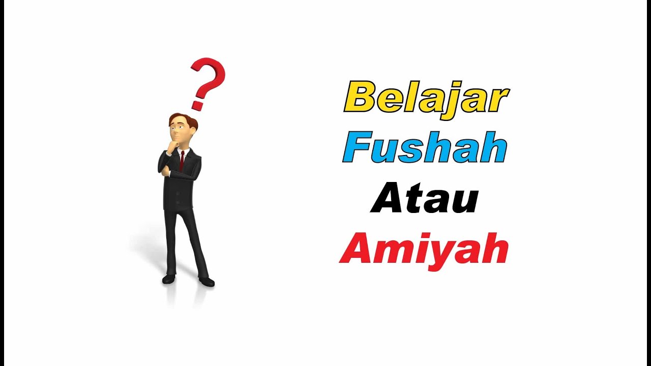 Belajar Bahasa Arab Fushah atau Amiyah?! 🤔