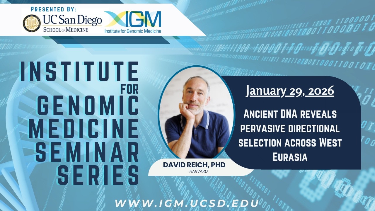 IGM Seminar Series: Dr. David Reich, PhD - January 29th, 2026
