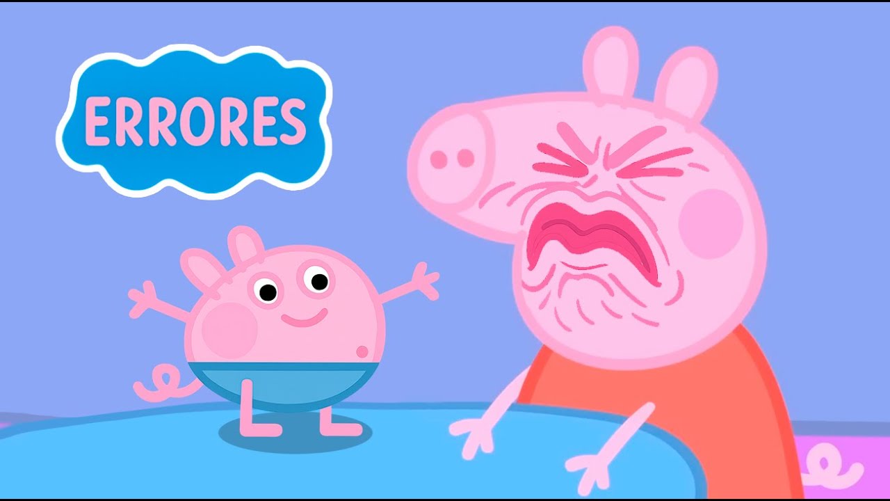 LOS PEORES ERRORES DE PEPPA PIG
