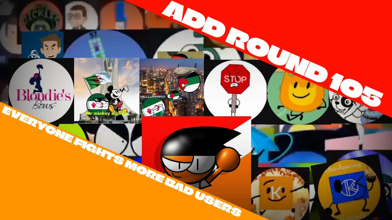 Everyone Fights More Bad Users (Add Round 105)