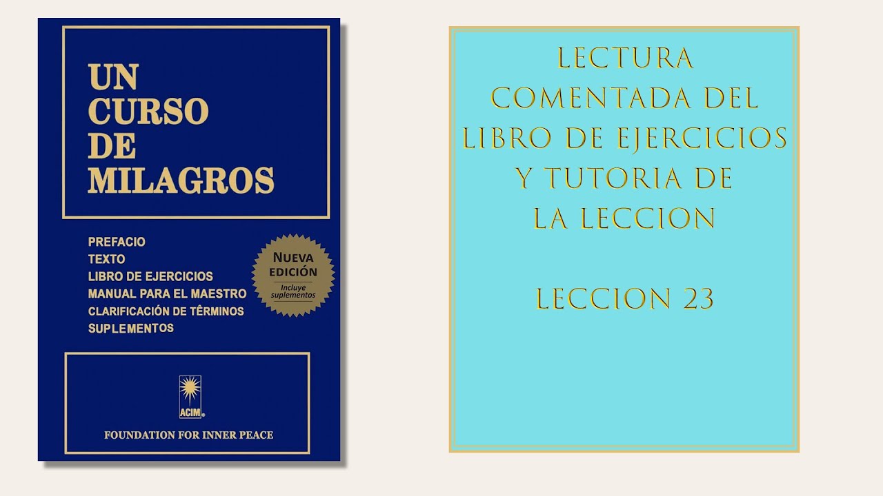 Libro ejercicios - Lec. 23. Puedo escapar del mundo que veo renunciando a los pensamientos de ataque