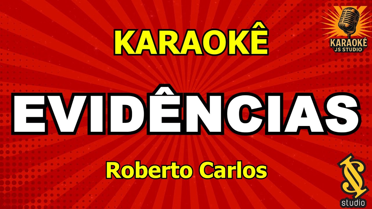 Karaokê EVIDENCIAS - ROBERTO CARLOS