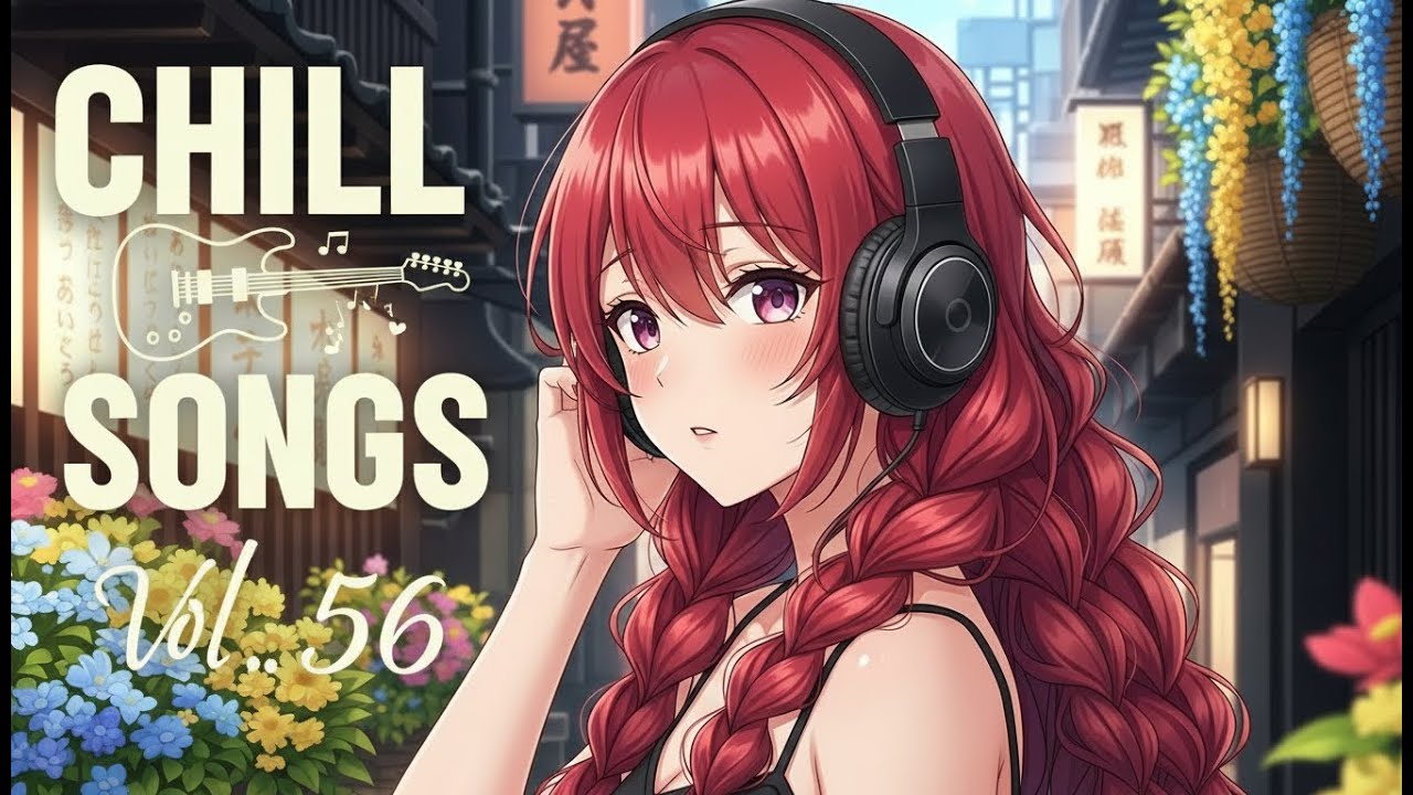 Chill Songs Vol. 56 | Dream Pop & Relaxed R&B | Relaxed Work & Comfortable Moments
