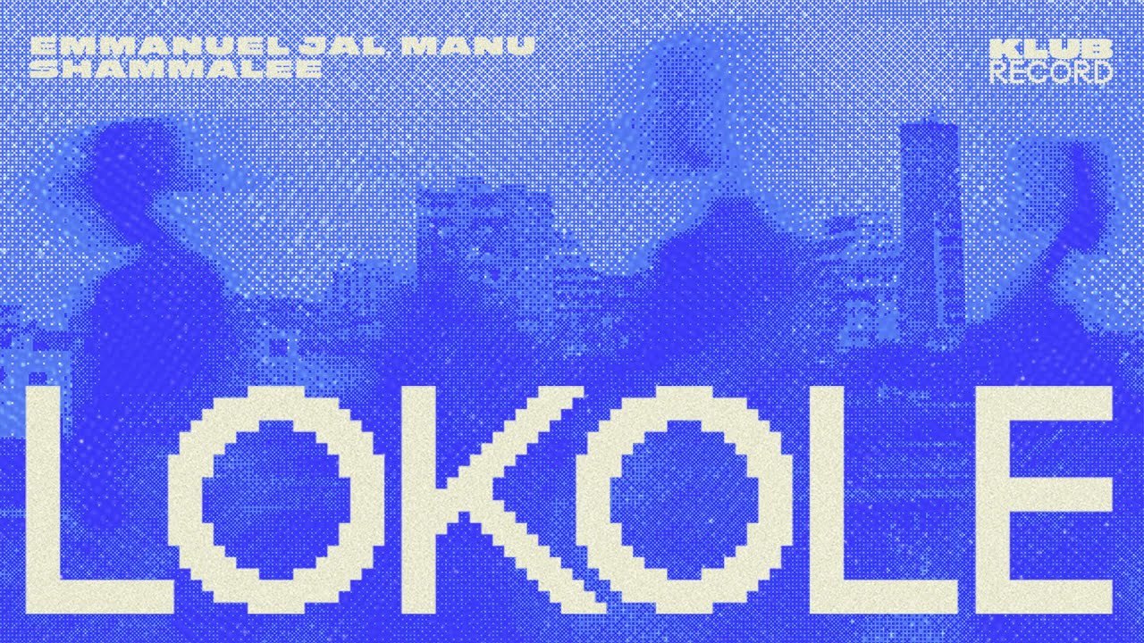 EMMANUEL JAL, MANU (UK), SHAMMA LEE - LOKOLE