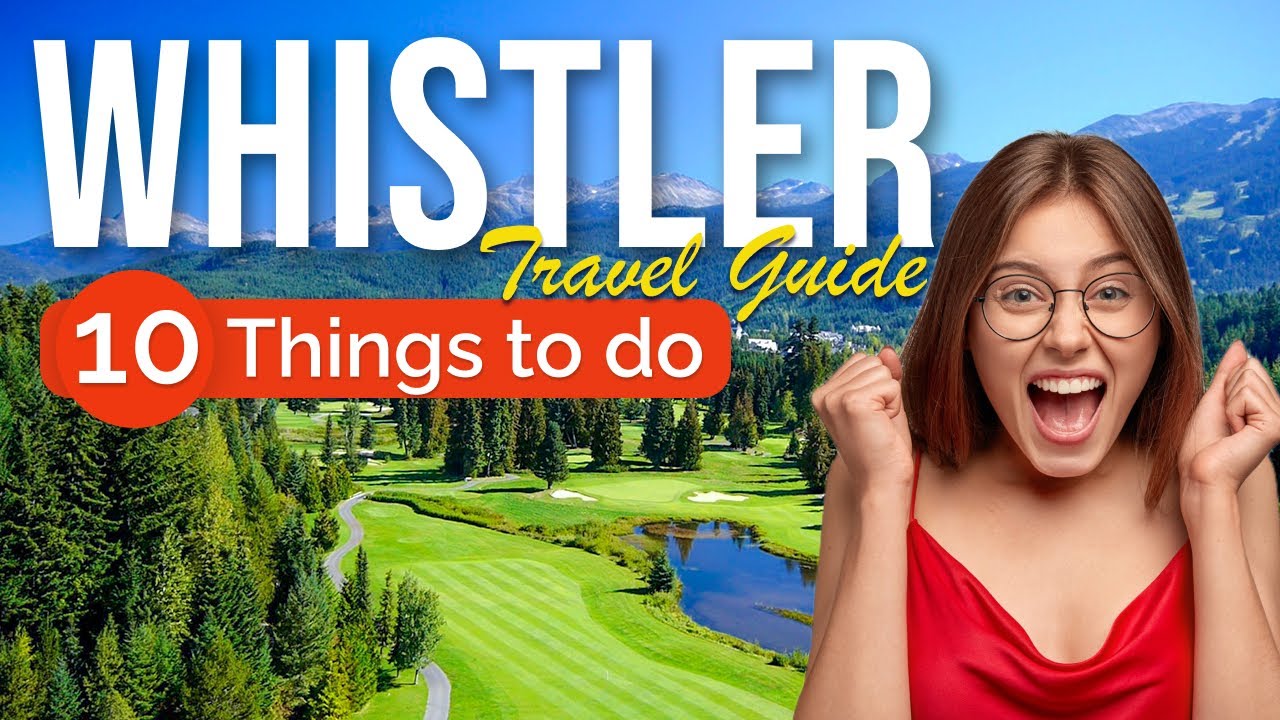 TOP 10 Things to do in Whistler, British Columbia 2023!