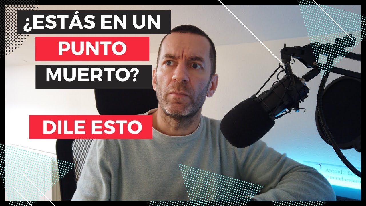 DILE ESTO cuando todo esté en punto muerto con esa persona evitativa o con miedo al compromiso