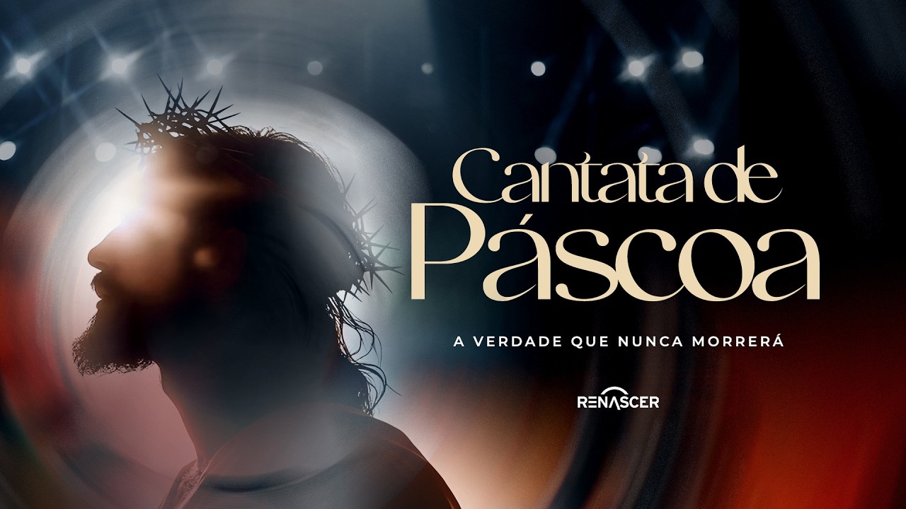 20H | CANTATA DE P&Aacute;SCOA | IGREJA RENASCER EM CRISTO | (03/04)