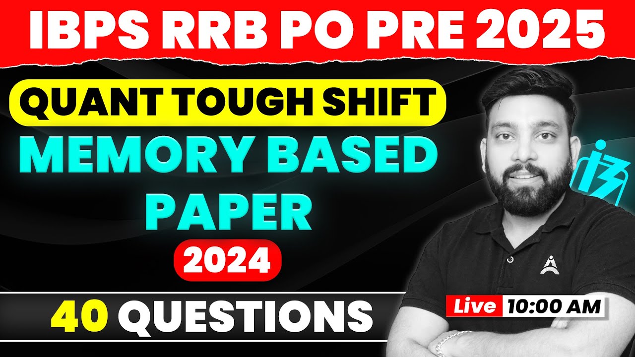 IBPS RRB PO Prelims 2025 📝 Quant Memory-Based Paper | 4️⃣0️⃣ Questions 🔴 By Arun Sir