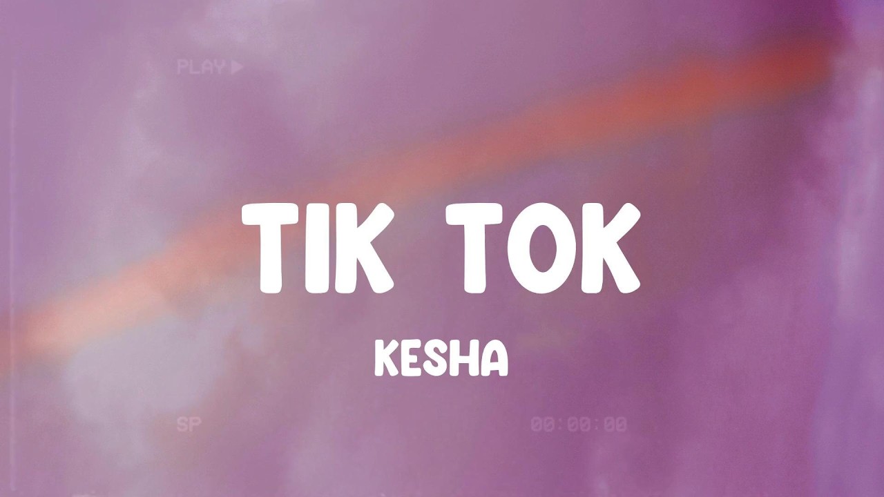 TiK ToK - Kesha, Black Eyed Peas, Katy Perry,... MIX LYRICS