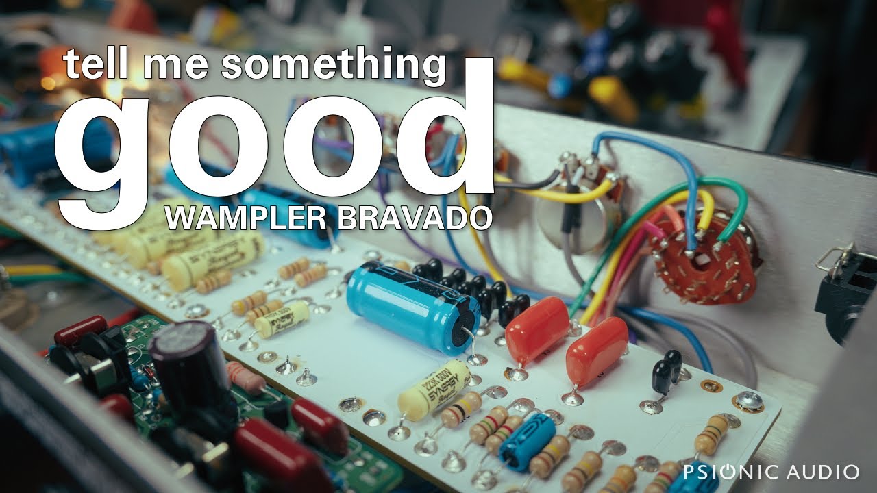 Tell Me Something Good | Wampler Bravado Pt 1