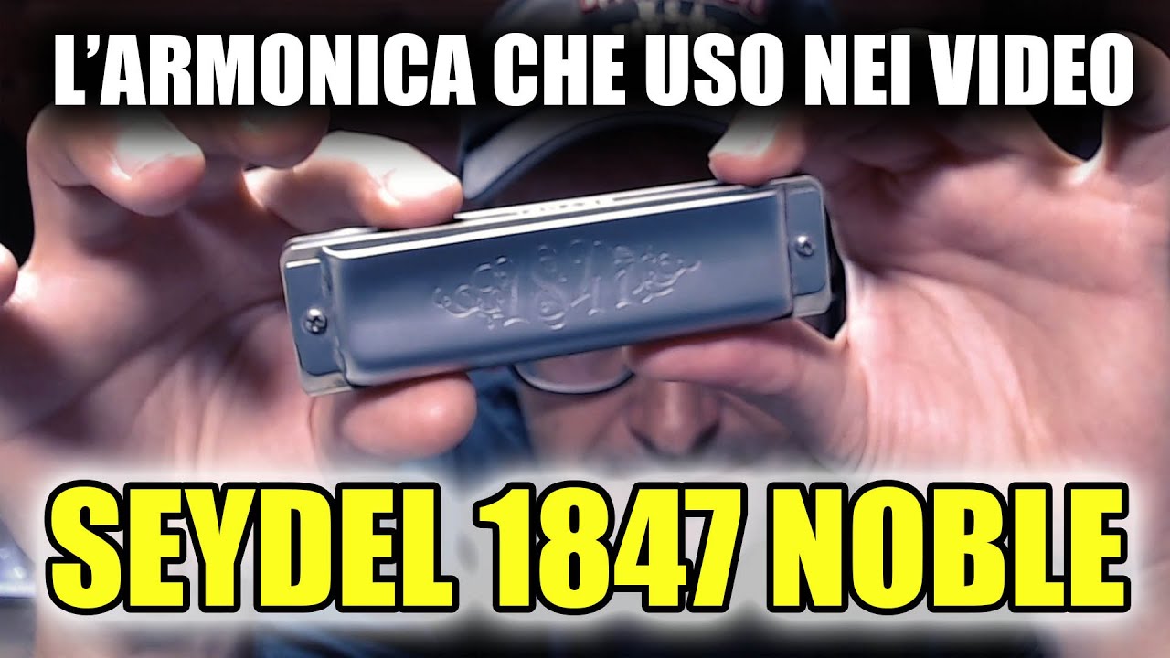 Seydel 1847 Noble: l'armonica che uso nei video