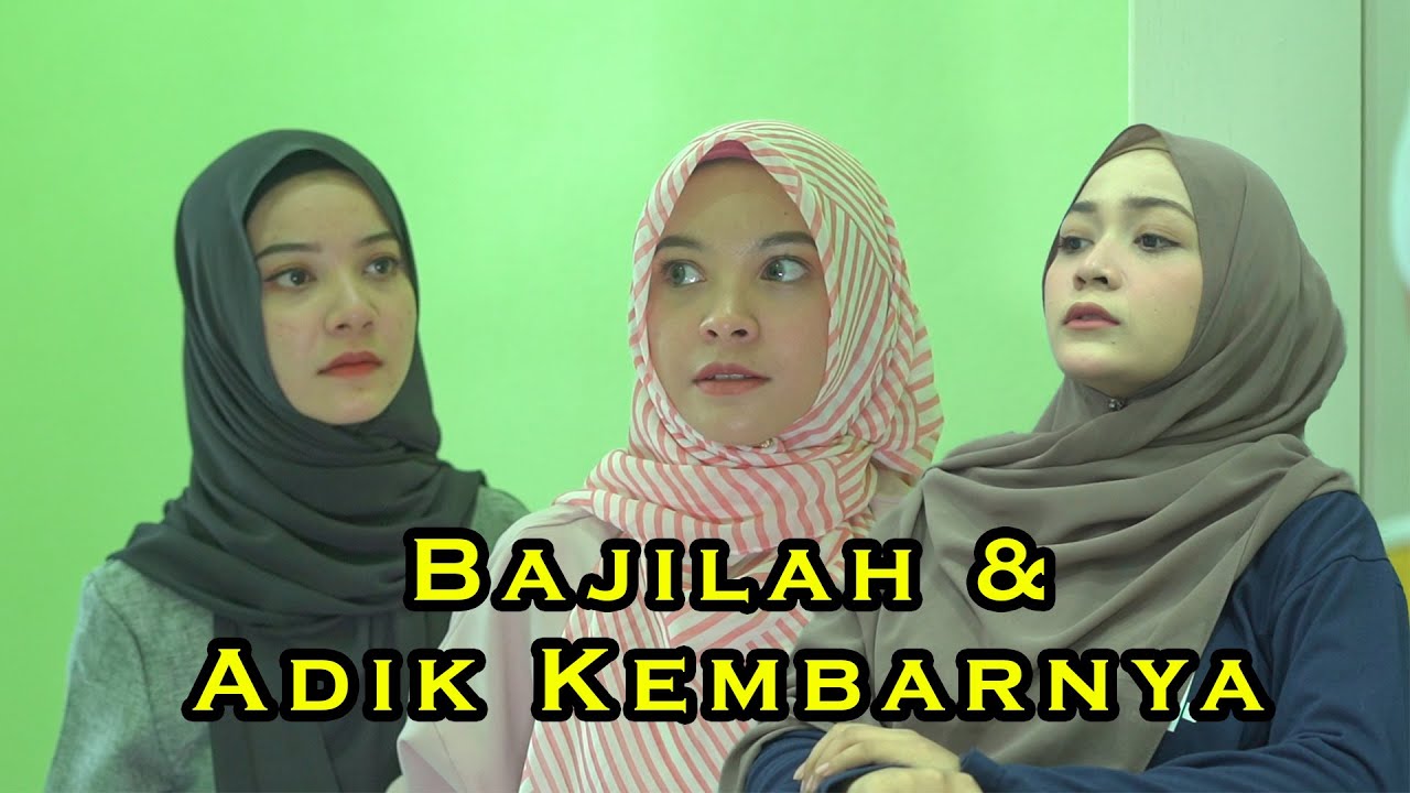 Bajilah Dan Adik Kembarnya