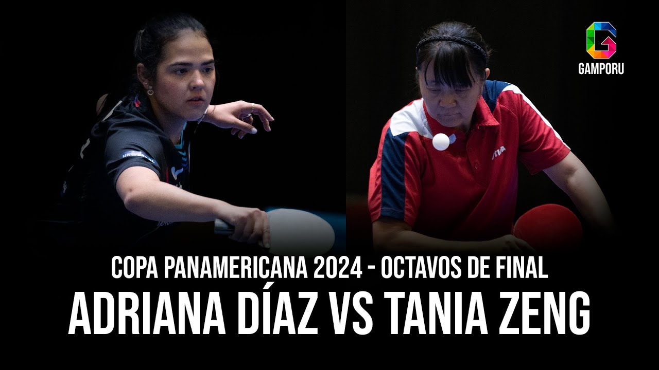 Adriana Diaz vs Tania Zeng | Copa Panamericana 2024 - Octavos de Final