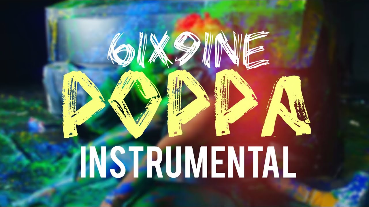 6ix9ine - Poppa [INSTRUMENTAL]